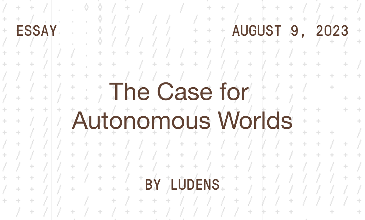 The Case for Autonomous Worlds: Blockchains as World Technology